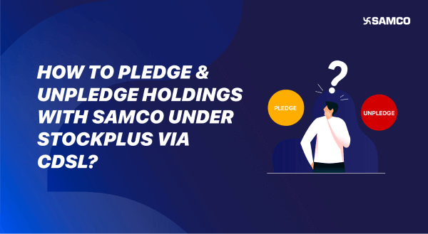 How to Pledge & Unpledge Holdings with SAMCO under StockPlus via CDSL