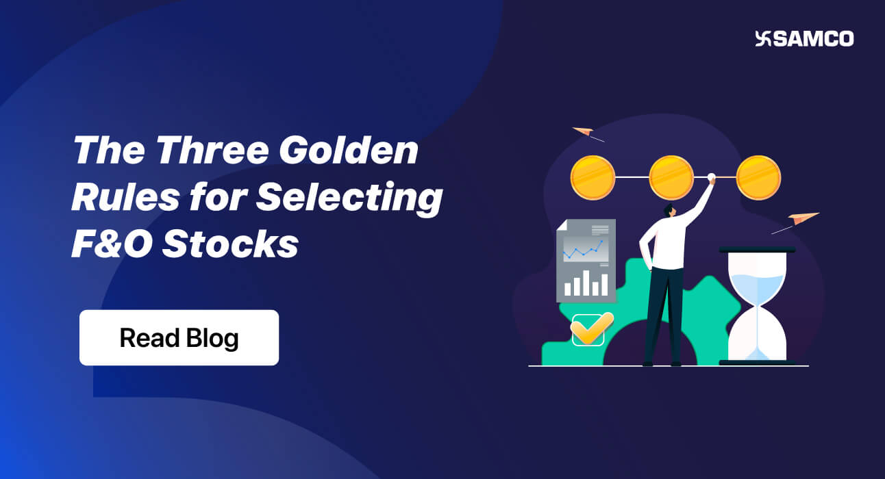 The Three Golden Rules for Selecting F&O Stocks